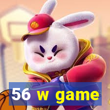 56 w game